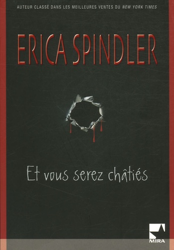 Erica Spindler - Et vous serez châtiés.
