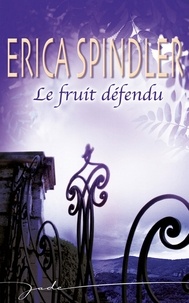 Erica Spindler - Le fruit défendu.