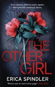 Erica Spindler - The Other Girl - Two crimes, fifteen years apart. One person connects them..