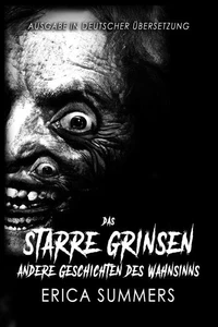 Das Starre Grinsen &amp; Andere Geschichten des Wahnsinns
