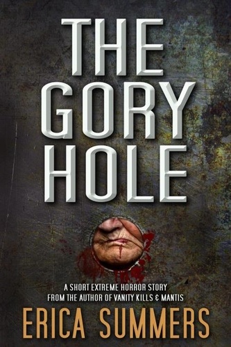  Erica Summers et  Rusty Ogre Publishing - The Gory Hole.