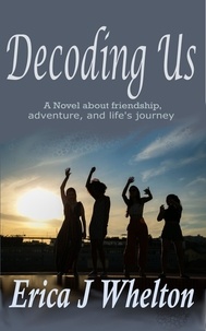  Erica Whelton - Decoding Us: A Novel About Friendship.
