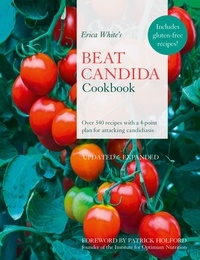 Erica White - Erica White’s Beat Candida Cookbook - Over 340 recipes with a 4-point plan for attacking candidiasis.