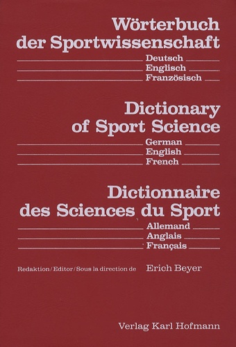 Erich Beyer - Dictionnaire des Sciences du Sport - Edition trilingue français-anglais-allemand.