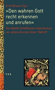 "Den wahren Gott recht erkennen und anrufen"