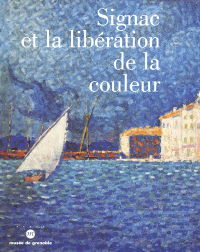 Erich Franz et  Collectif - Signac Et La Liberation De La Couleur. De Matisse A Mondrian.