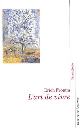 Erich Fromm - L'art de vivre.