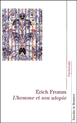 Erich Fromm - L'Homme Et Son Utopie.