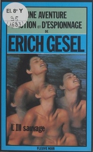 Erich Gesel - L'Ill sauvage - Roman.