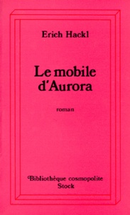 Erich Hackl - Le Mobile D'Aurora.