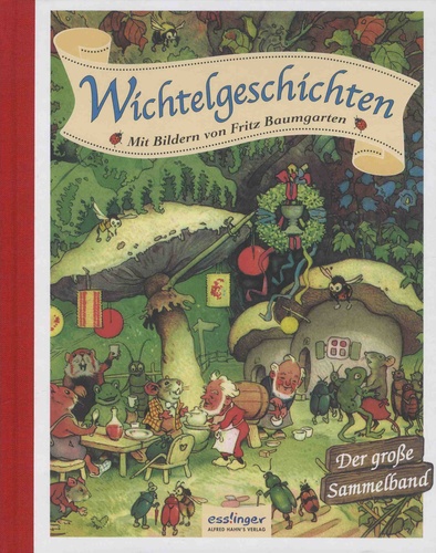 Erich Heinemann et Fritz Baumgarten - Wichtelgeschichten - Der grosse Sammelband.