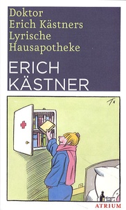 Erich Kästner - Doktor Erich Kästners Lyrische Hausapotheke.