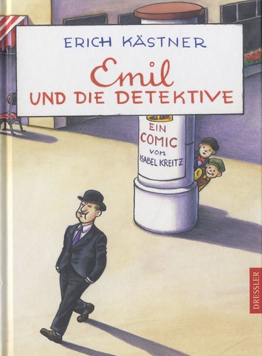 Erich Kästner et Isabel Kreitz - Emil und die Detektive.