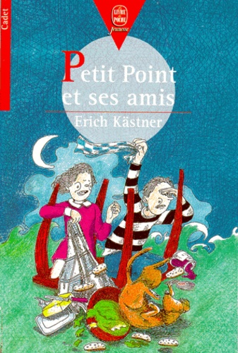 Erich Kästner - Petit Point et ses amis.