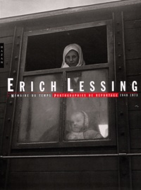 Erich Lessing - Erich Lessing - Mémoire du temps, photographies  de reportage, 1948-1973.