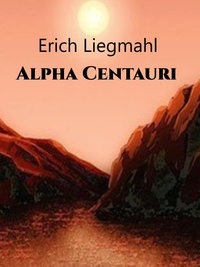 Erich Liegmahl - Alpha Centauri.