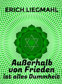 Außerhalb von Frieden ist alles Dummheit