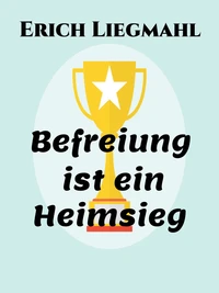 Befreiung ist ein Heimsieg
