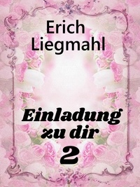 Erich Liegmahl - Einladung zu dir 2.