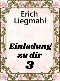 Erich Liegmahl - Einladung zu dir 3.