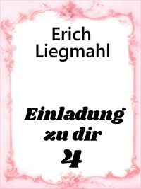 Erich Liegmahl - Einladung zu dir 4.