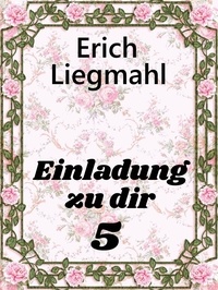 Erich Liegmahl - Einladung zu dir 5.