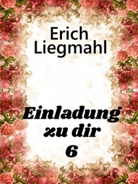 Livres en anglais gratuits à télécharger au format pdf Einladung zu dir 6 9783757821739 par Erich Liegmahl (Litterature Francaise) DJVU