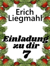 Erich Liegmahl - Einladung zu dir 7.