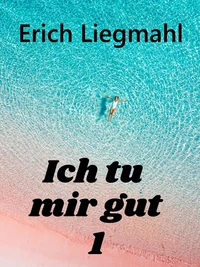 Ich tu mir gut 1