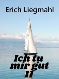 Erich Liegmahl - Ich tu mir gut 11.