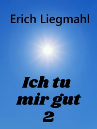 Ich tu mir gut 2
