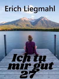 Erich Liegmahl - Ich tu mir gut 27.