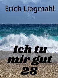 Erich Liegmahl - Ich tu mir gut 28.