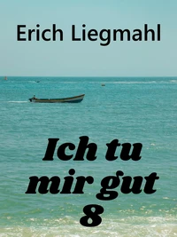 Ich tu mir gut 8