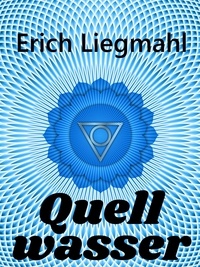 Erich Liegmahl - Quellwasser.