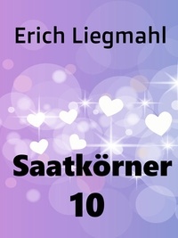 Erich Liegmahl - Saatkörner 10.