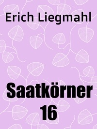 Erich Liegmahl - Saatkörner 16.