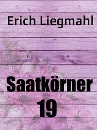 Mobi e-books téléchargements gratuits Saatkörner 19 par Erich Liegmahl RTF ePub MOBI