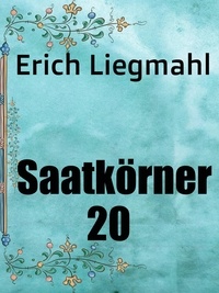 Erich Liegmahl - Saatkörner 20.