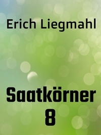 Erich Liegmahl - Saatkörner 8.