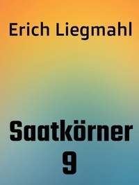 Erich Liegmahl - Saatkörner 9.
