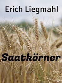Erich Liegmahl - Saatkörner.