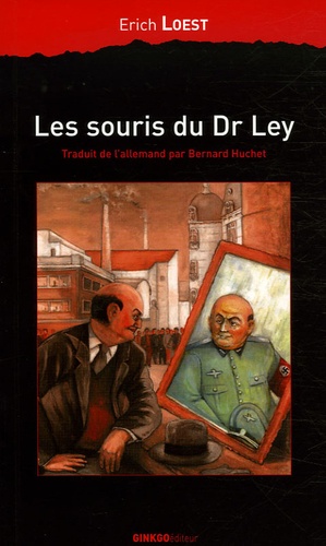 Erich Loest - Les souris du Docteur Ley - Une fable d'Allemagne.