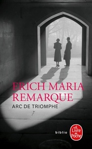 Erich-Maria Remarque - Arc de triomphe.
