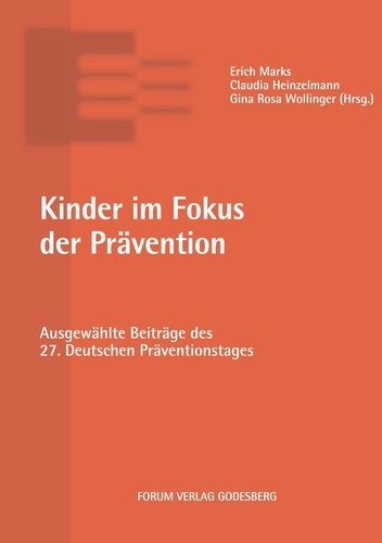 Kinder im Fokus der Prävention. Ausgewählte Beiträge des 27. Deutschen Präventionstages
