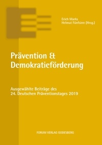 Erich Marks et Helmut Fünfsinn - Prävention &amp; Demokratieförderung - Ausgewählte Beiträge des 24. Deutschen Präventionstages (20. und 21. Mai 2019 in Berlin).