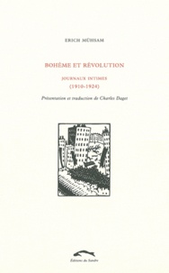 Erich Mühsam - Bohème et révolution - Journaux intimes (1910-1924).