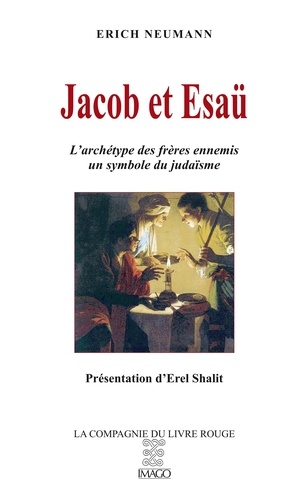 Jacob et Esaü. L'archétype des frères ennemis, un symbole du judaïsme