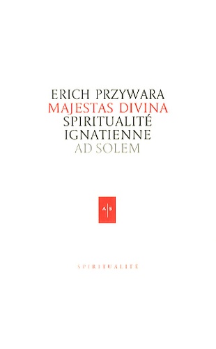 Erich Przywara - Majestas Divina - Suivi de Le christianisme selon John Henry Newman.