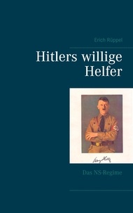 Erich Rüppel - Hitlers willige Helfer - Das NS-Regime.